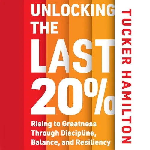 Unlocking the Last 20% By Tucker Hamilton